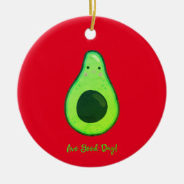 Avo Good Day Punny Avocado Keramisch Ornament