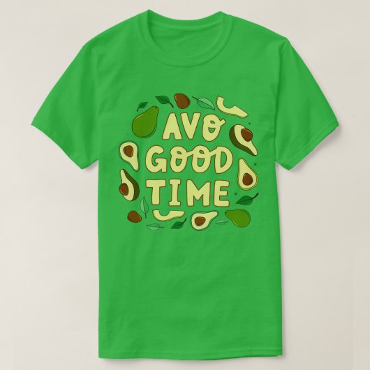 Avo Good Time Avocado Avocado Vegan Veggies who Lo T-shirt (Design voorkant)