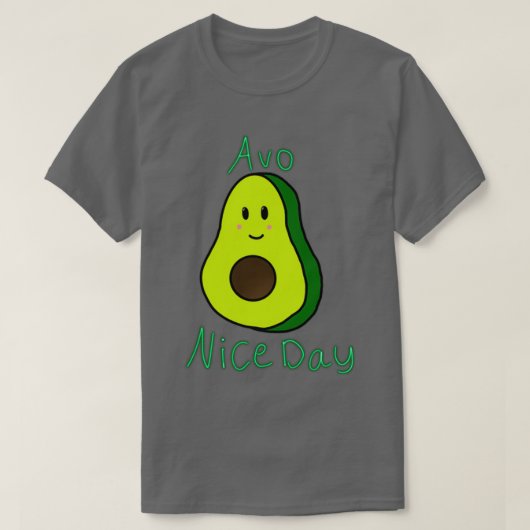 Avo Nice Day Cute avocado pun print T-shirt (Design voorkant)