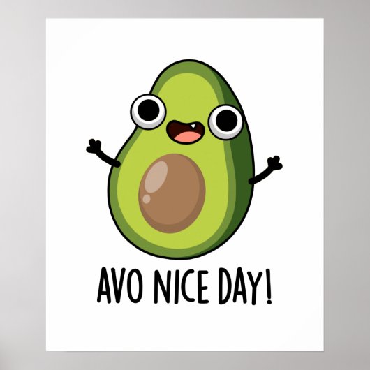 Avo Nice Day Funny Avocado Pun Poster (Voorkant)