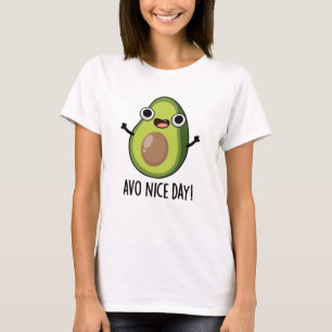 Avo Nice Day Funny Avocado Pun T-shirt