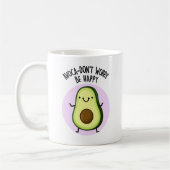 Avoca-don't Worry be Happy Funny Avocado pun Koffiemok (Links)