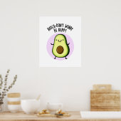 Avoca-don't Worry be Happy Funny Avocado pun Poster (Keuken)