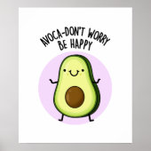 Avoca-don't Worry be Happy Funny Avocado pun Poster (Voorkant)