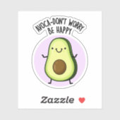 Avoca-don't Worry be Happy Funny Avocado pun Sticker (Vel)