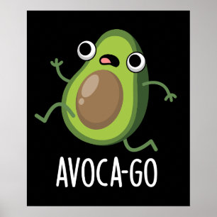 Avoca-go Grappige Avocado Woordspeling Donkere Ach Poster