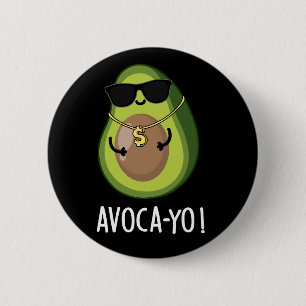 Avoca-yo Grappig Cool Avocado Pun Dark BG Ronde Button 5,7 Cm