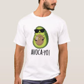 Avoca-yo Grappige Cool Avocado Pun T-shirt (Voorkant)