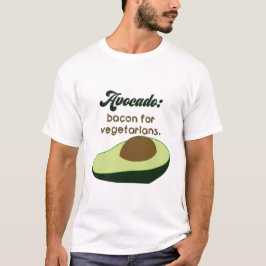 Avocado: bacon voor vegetariërs t-shirt