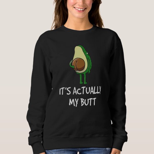 avocado Gezegde itu2019s eigenlijk mijn kont Trui (Voorkant)