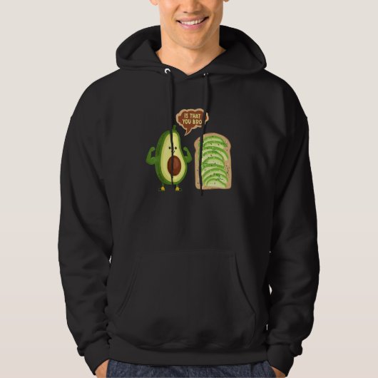 Avocado Guacamole Is That You Bro Avocado Hoodie (Voorkant)