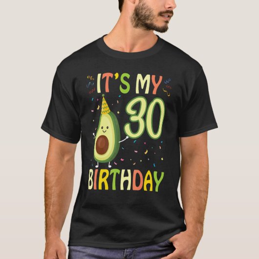 Avocado Het is mijn 30-jarige verjaardag. T-shirt (Voorkant)