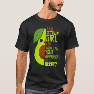 Avocado ik ben oktober meisje Vegan Vegetarian Her T-shirt