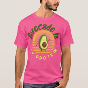 Avocado is mijn eiwit Avocado Gift Vegan Vegetaria T-shirt