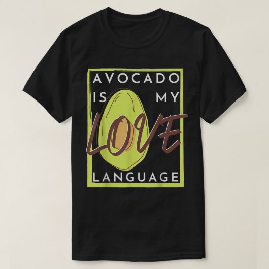 Avocado is mijn liefdestaal t-shirt (Design voorkant)