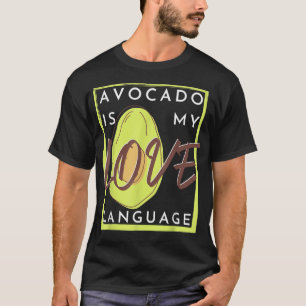 Avocado is mijn liefdestaal t-shirt