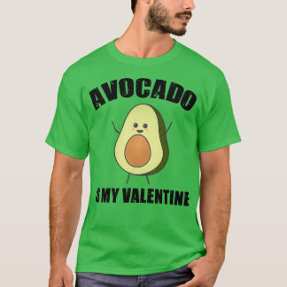 Avocado is mijn Valentijn 8 1 T-shirt