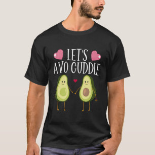 Avocado Laten we Avo knuffelen Guacamole Vegan Foo T-shirt