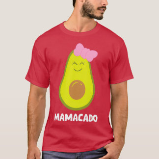 Avocado mam Guacamole Mamacado Avocado T-shirt