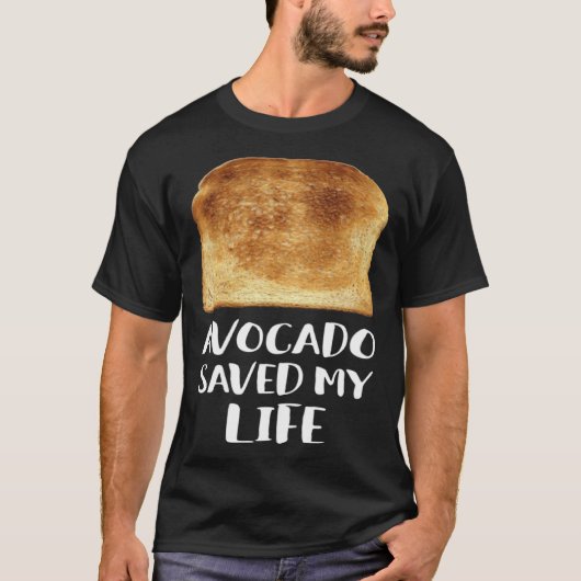 Avocado Saved My Life Toast Bread Vegetarian Fun G T-shirt (Voorkant)