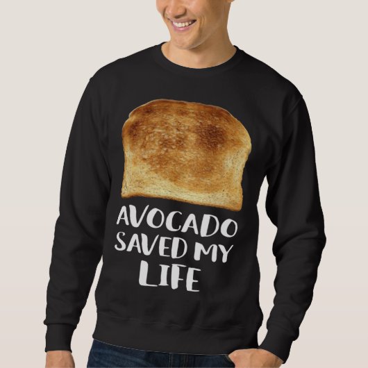 Avocado Saved My Life Toast Bread Vegetarian Fun G Trui (Voorkant)