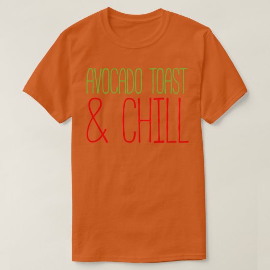Avocado Toast and Chill 3 T-shirt (Design voorkant)