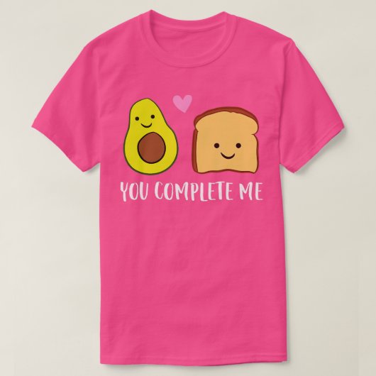 Avocado Toast je maakt me compleet Valentijnsdag A T-shirt (Design voorkant)