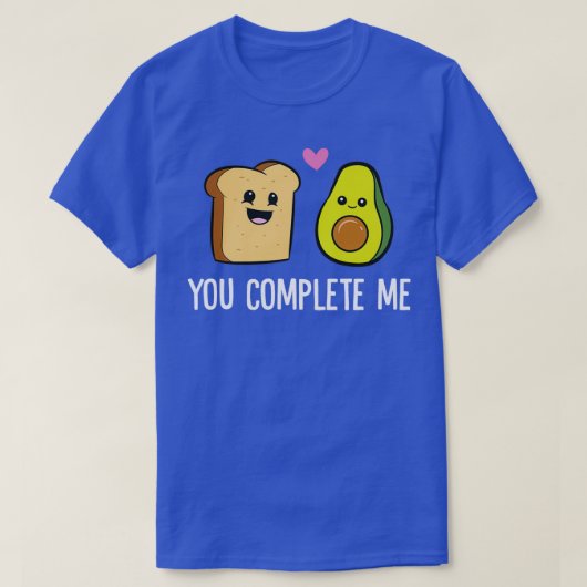 Avocado Toast je maakt me compleet Valentijnsdag A T-shirt (Design voorkant)