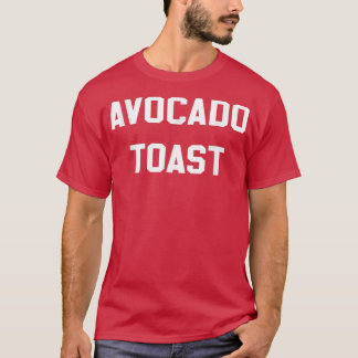 Avocado Toast Novelty Brunch Gift Funny Avocado T-shirt