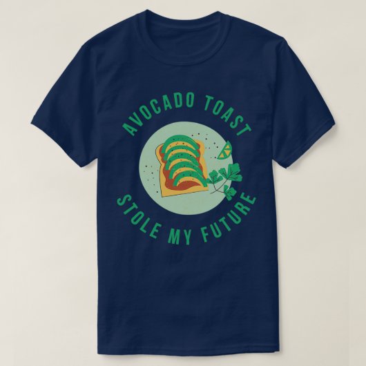 Avocado Toast Stole My Future T-shirt (Design voorkant)