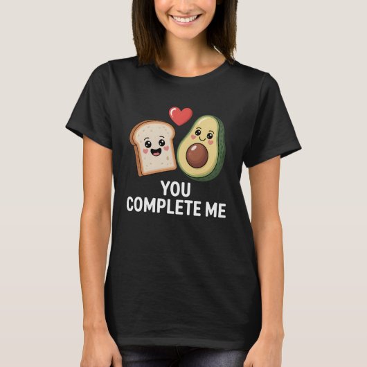 Avocado Toast You Complete Me Cute Food Love T-shirt (Voorkant)