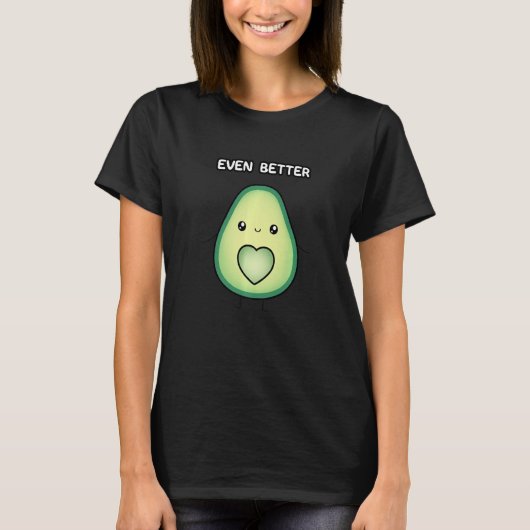 Avocado Together We're Even Better Couples T-shirt (Voorkant)