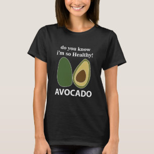 Avocado Weet je dat ik zo gezond ben Avocado T-shirt