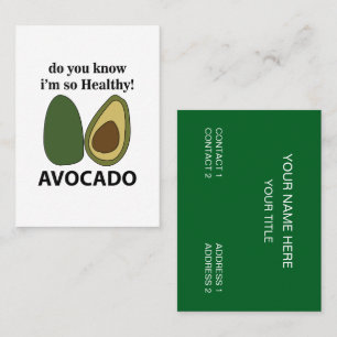 Avocado Weet je dat ik zo gezond ben Avocado? Visitekaartje