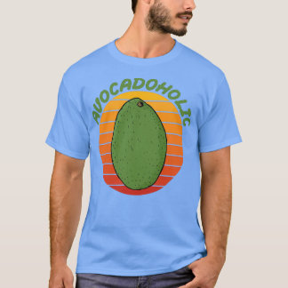 Avocadoholic Avocado Gift T-shirt