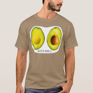 Avocadonx27t T-shirt