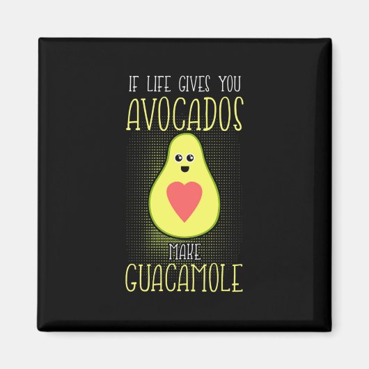 Avocados Make Guacamole Magneet (Voorkant)
