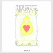 Avocados Make Guacamole Sticker (Vel)