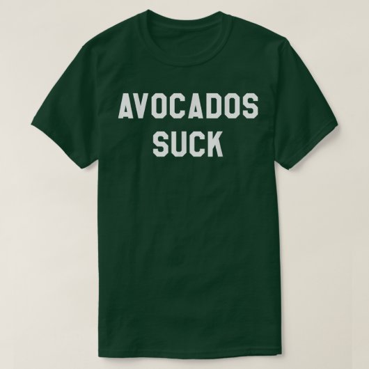 Avocado's zijn waardeloos SarcasmeFun T-shirt  (Design voorkant)