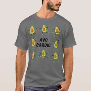Avocardio Avo Cardio Funny Fitness Avocado Pun Pat T-shirt