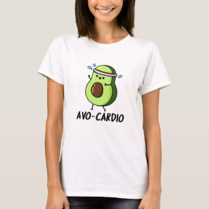 Avocardio Funny Excercise Avocado Pun T-shirt