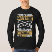 Avoid Eye Contact Carpenter T-shirt (Voorkant)
