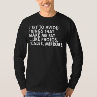 Avoid Things That Make Me Fat  Diet Joke T-shirt