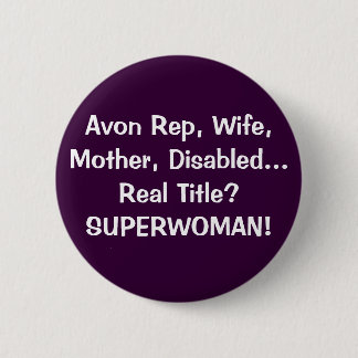 Avon Rep, Wife, Moeder, Gehandicapten.. Echte tite Ronde Button 5,7 Cm