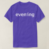 Avondminimale typografie Witte tekst T-shirt (Design voorkant)