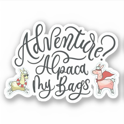 Avontuur? Alpaca My Bags Sticker (Voorkant)