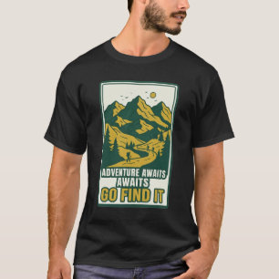 Avontuur wacht, ga het vinden Bergwandelen Buiten T-shirt