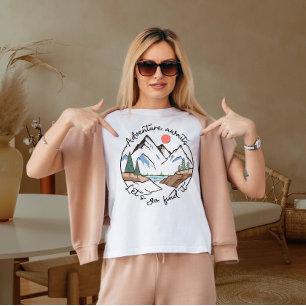 Avontuur wacht, laten we het gaan zoeken t-shirt