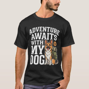 Avontuur Wacht Met Mijn Hond Wandelen T-shirt