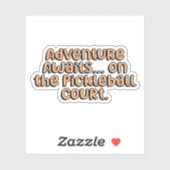 Avontuur wacht... Op het Pickleball Court Sinaasap Sticker (Vel)